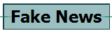 Fake News